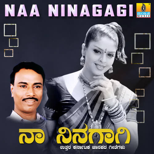 Naa Ninagagi