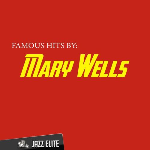 Famous Hits by Mary Wells