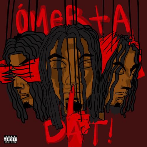 Omerta Dat! (Explicit)