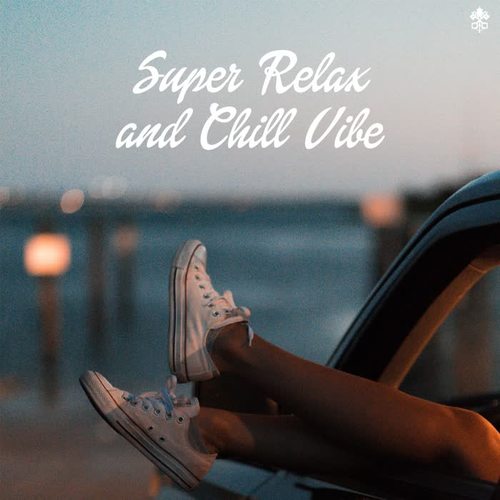 Super Relax and Chill Vibe