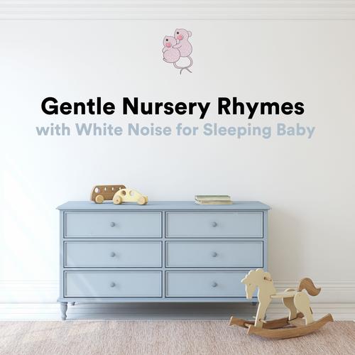 Gentle Nursery Rhymes with White Noise for Sleeping Baby (3 Blind Mice)