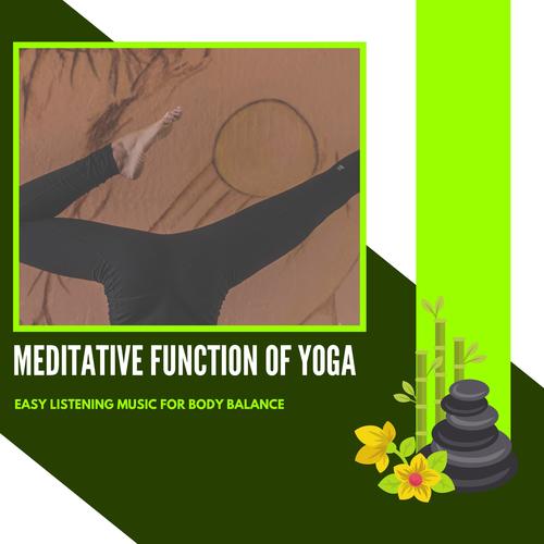 Meditative Function Of Yoga - Easy Listening Music For Body Balance