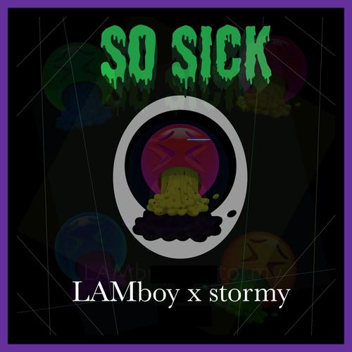 So Sick (feat. stormy) [Explicit]