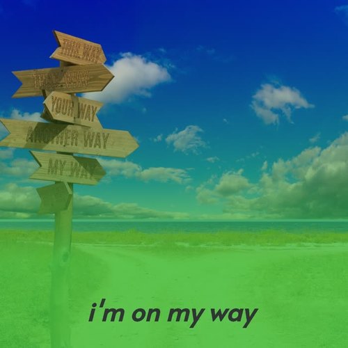 I'm on My Way