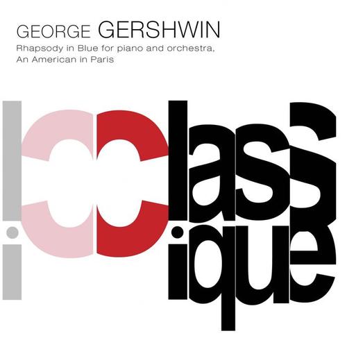 Gershwin: Rhapsody in Blue & An American in Paris