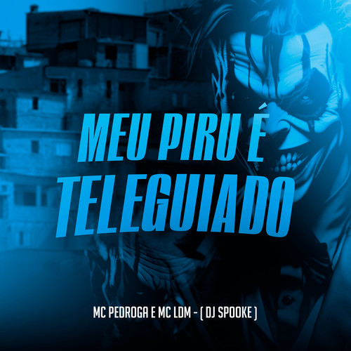 Meu Piru É Teleguiado (Explicit)