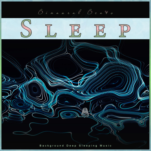 Binaural Beats Sleep: Background Deep Sleeping Music