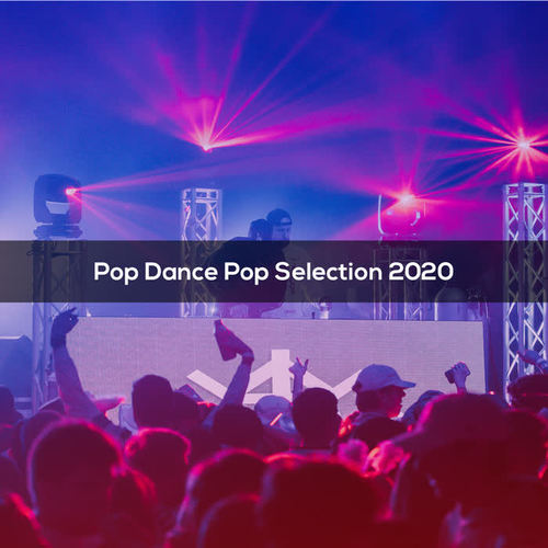 Pop Dance Pop Selection 2020