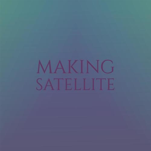 Making Satellite