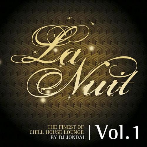 La Nuit (The Finest of Chill House Lounge by DJ Jondal - Vol. 1)