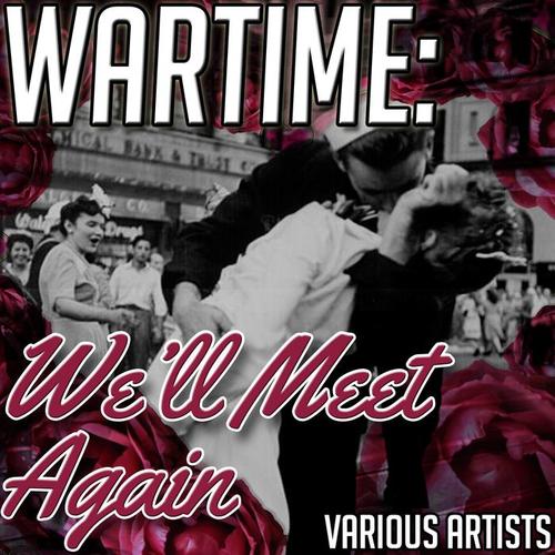 Wartime: We'll Meet Again