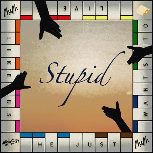 Stupid (Explicit)