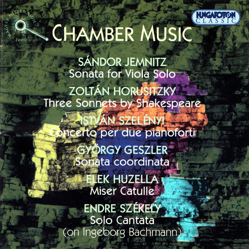 Jenmitz / Horusitzky / Szelenyi / Geszler / Huzella / Szekely: Chamber Works