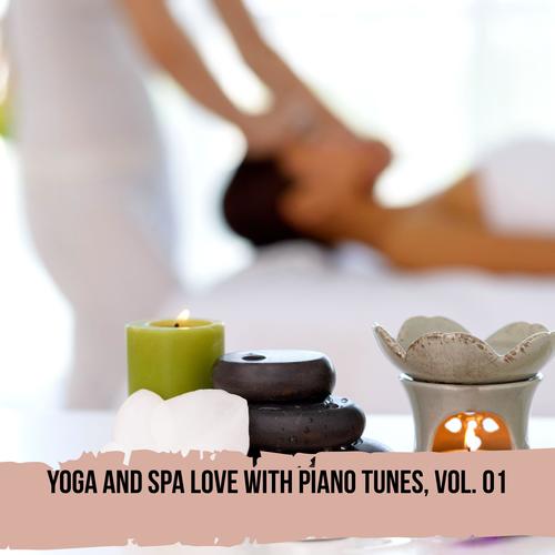 Yoga and Spa Love with Piano Tunes, Vol. 01