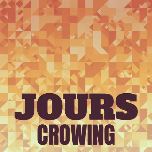 Jours Crowing