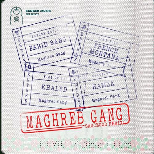 Maghreb Gang (feat. French Montana, Khaled & HAMZA) [Saucegod Remix] [Explicit]