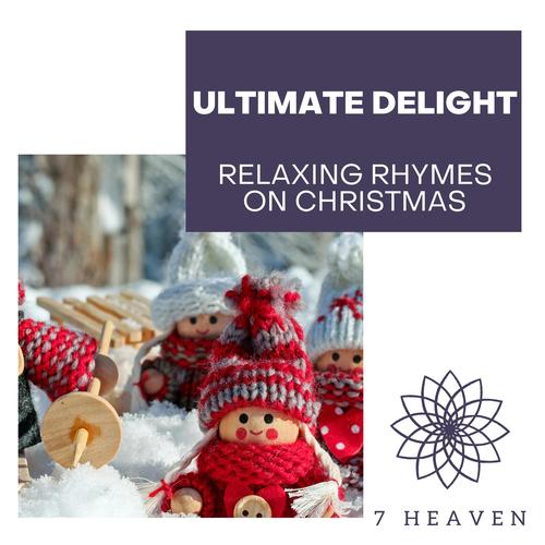 Ultimate Delight - Relaxing Rhymes On Christmas