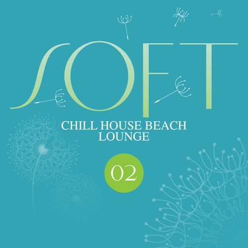 Soft Chill House Beach Lounge, Vol. 2