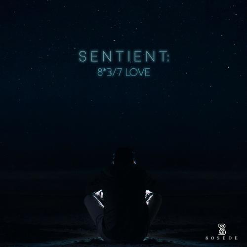 SENTIENT: 8*3/7 LOVE (Explicit)