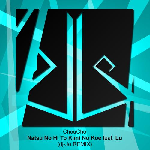 Natsu No Hi To Kimi No Koe feat. Lu (dj-Jo Remix)