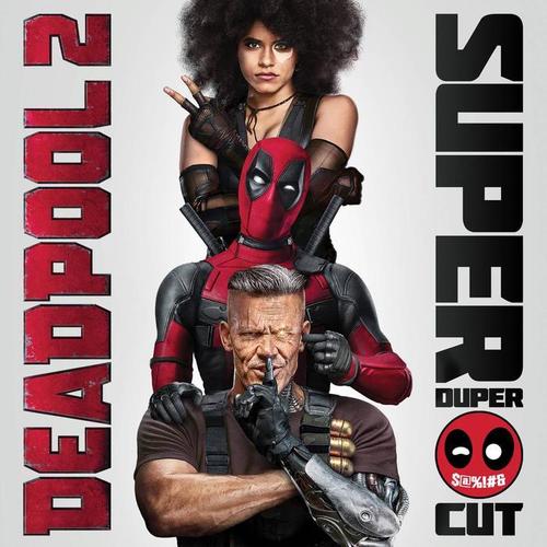 Deadpool 2 (Original Motion Picture Soundtrack) [Deluxe - Super Duper Cut] [Explicit]