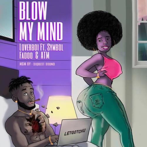 Blow My Mind (feat. Symbol, Fadoo & ATM Bills)