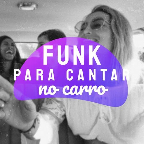 Funk para Cantar no Carro (Explicit)