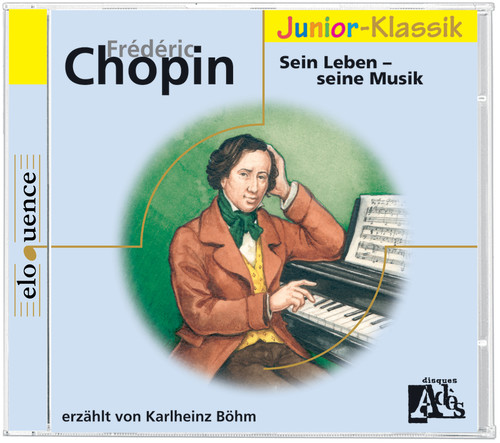 Frédéric Chopin: für Kinder erzählt von Karlheinz Böhm