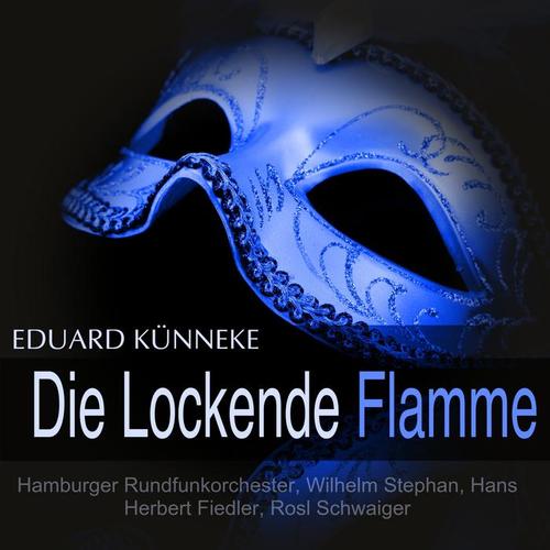 Künneke: Die lockende Flamme