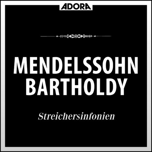 Mendelssohn: Streichersinfonien