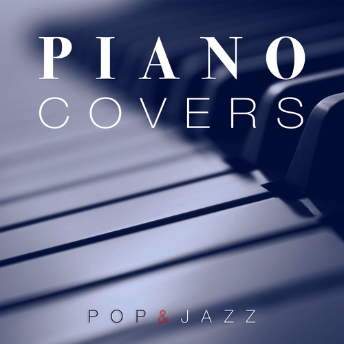 Piano Cover Pop and Jazz for Relax and Chill Out, Vol. 2