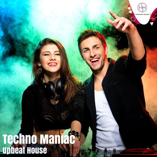 Techno Maniac - Upbeat House