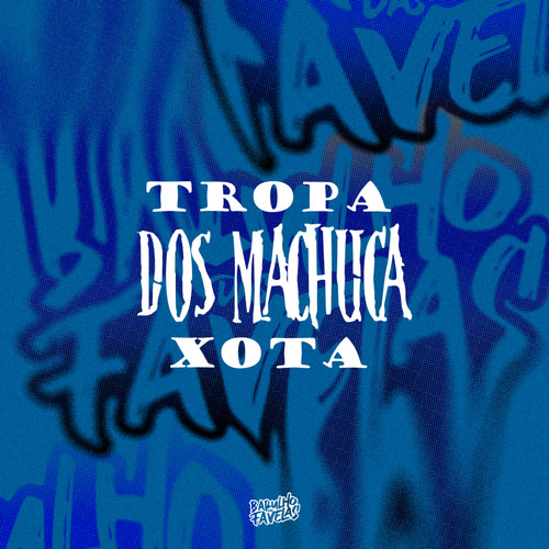 Tropa dos Machuca Xota (Explicit)