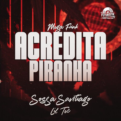 Acredita Piranha Mega Funk (Explicit)