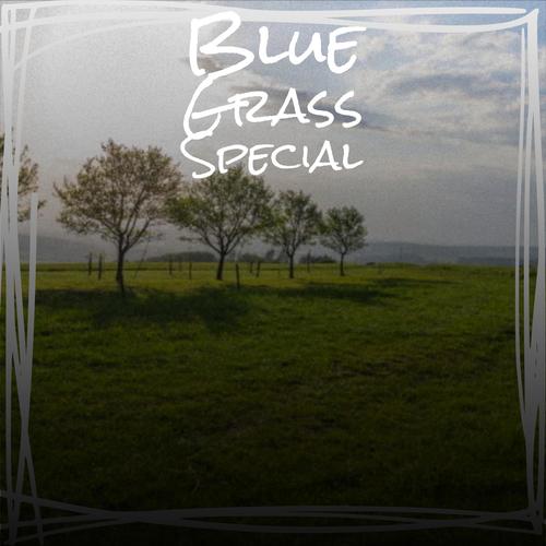 Blue Grass Special