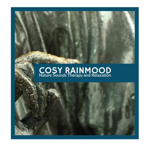 Cosy Rainmood - Nature Sounds Therapy and Relaxation