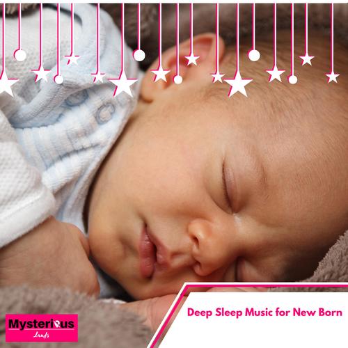 Deep Sleep Music for New Born