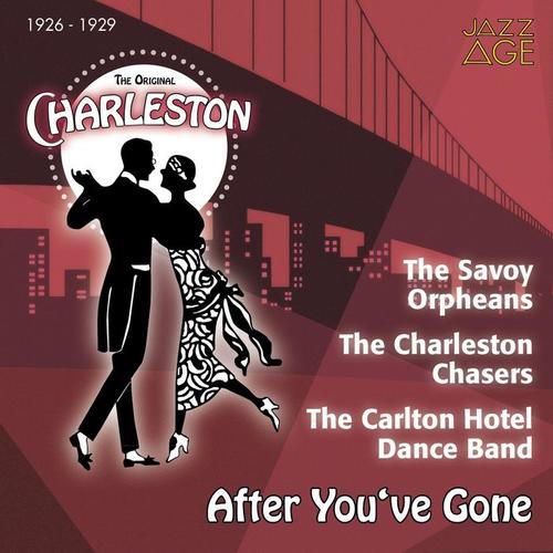 After You've Gone (The Original Charleston, 1926 - 1929)