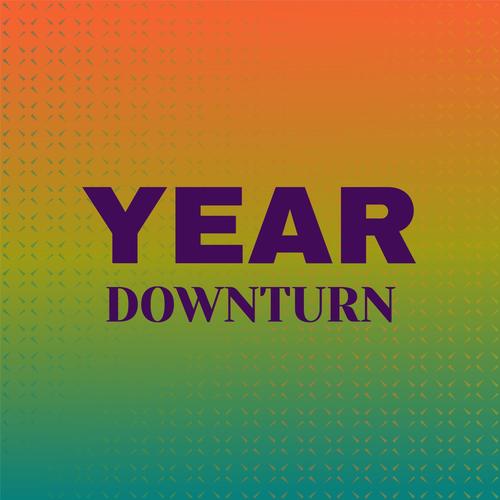 Year Downturn