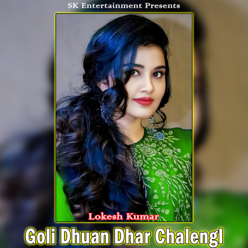 Goli Dhuan Dhar Chalengi