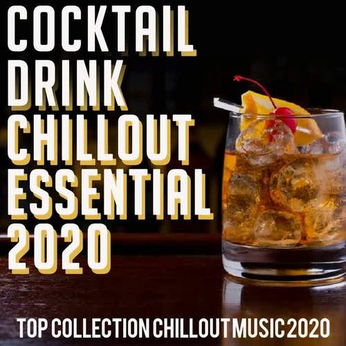 Cocktail Drink Chillout Essential 2020