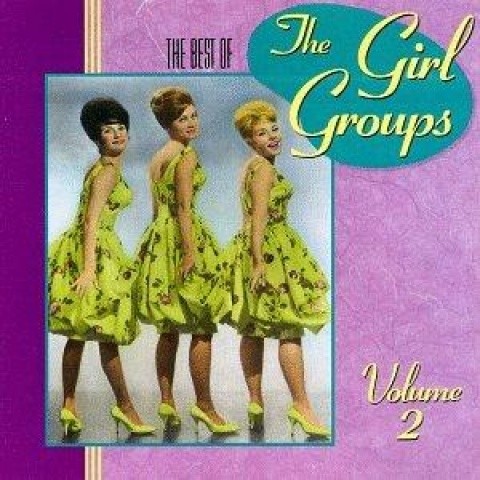 The Best of the Girl Groups, Vol. 2