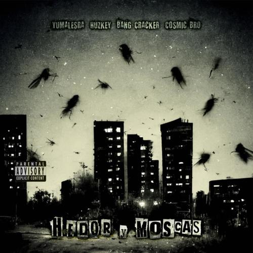 Hedor y moscas (feat. Huzkey, Bang Cracker & Cosmic Bro) [Explicit]