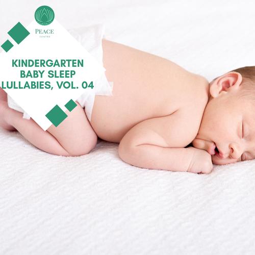 Kindergarten Baby Sleep Lullabies, Vol. 04