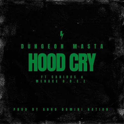 Hood Cry (feat. Canibus & Menace O.B.E.Z) [Explicit]