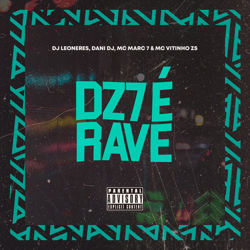 DZ7 É RAVE (Explicit)