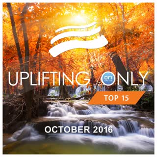 Uplifting Only Top 15: October 2016