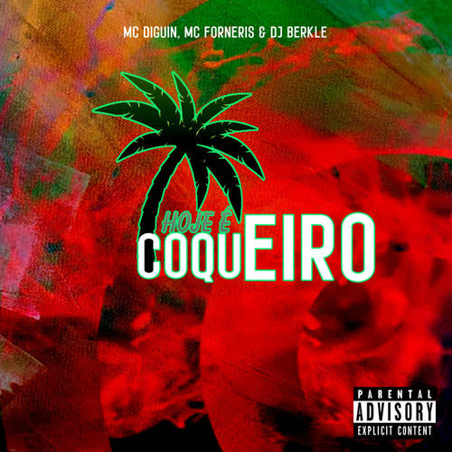 Hoje É Coqueiro (Explicit)