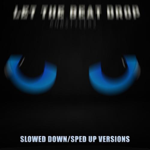 Let The Beat Drop (Slow/Sped Up)