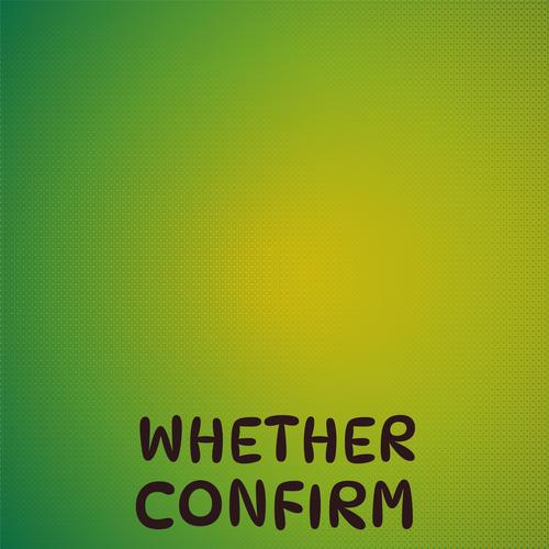 Whether Confirm